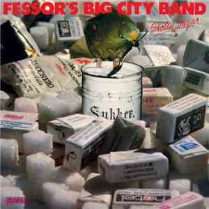 Fessor's Big City Band - Stolen Sugar
