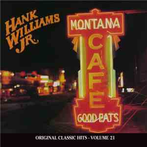 Hank Williams, Jr. - Montana Cafe