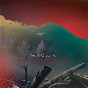 Mark O'Sullivan - Fragments From A Long Country