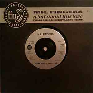 Mr. Fingers - What About This Love
