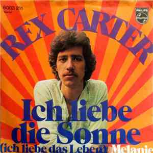 Rex Carter - Ich Liebe Die Sonne (Ich Liebe Das Leben) / Melanie