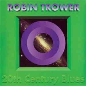 Robin Trower - 20th Century Blues