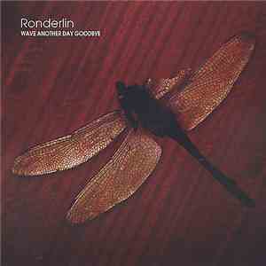Ronderlin - Wave Another Day Goodbye