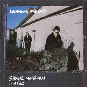 Shane MacGowan And The Popes - Lonesome Highway