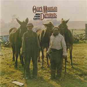 The Ozark Mountain Daredevils - Men From Earth