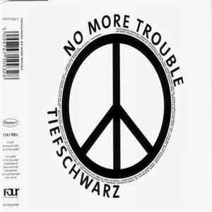 Tiefschwarz - No More Trouble