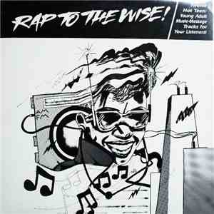 Unknown Artist - Rap To The Wise!
