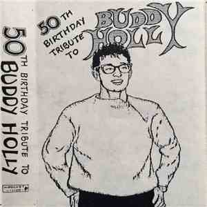 Various - 50th Birthday Tribute To Buddy Holly