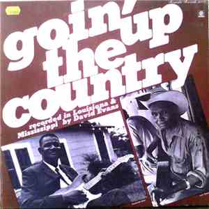 Various - Goin' Up The Country Recorded In Louisiana & Mississippi By David Evans