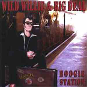 Wild Willie & Big Deal - Boogie Station