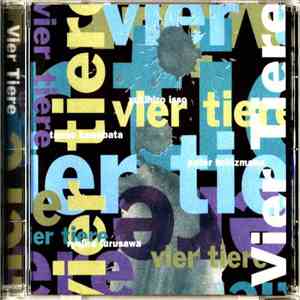 Yukihiro Isso, Tamio Kawabata, Peter Brötzmann, Ryojiro Furusawa - Vier Tie ...