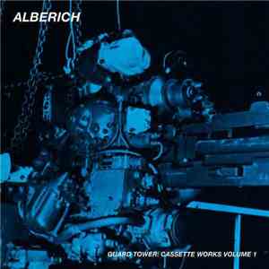 Alberich - Guard Tower: Cassette Works, Vol. 1
