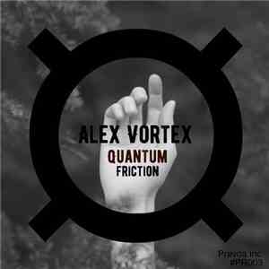 Alex Vortex - Quantum / Friction