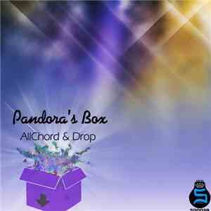 Allchord & Drop  - Pandoras Box