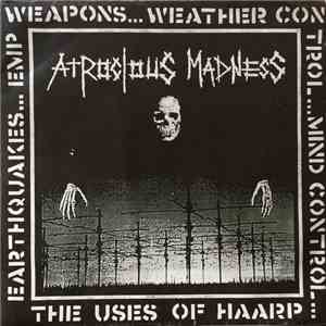 Atrocious Madness - The Uses Of HAARP