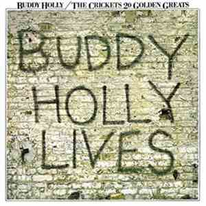 Buddy Holly & Crickets, The - Buddy Holly Lives / 20 Golden Greats