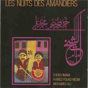 Cheikh Imam, Ahmed Fouad Negm, Mohamed Ali - Les Nuits Des Amandiers