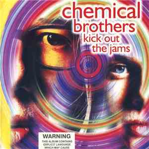 Chemical Brothers - Kick Out The Jams