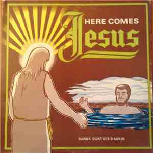 Danna Gunther Harkin - Here Comes Jesus