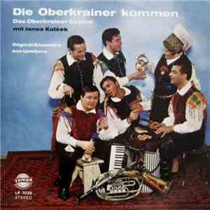 Das Oberkrainer Sextett Mit Janes Kalšek - Die Oberkrainer Kommen