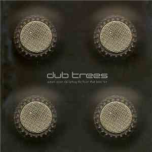 Dub Trees - Nature Never Did Betray The Heart That Loved Her