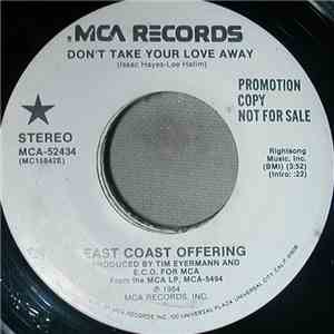 East Coast Offering - Don't Take Your Love Away