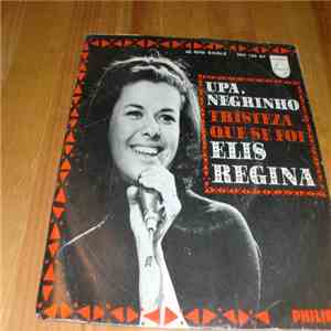 Elis Regina - Upa, Negrinho / Tristeza Que Se Foi