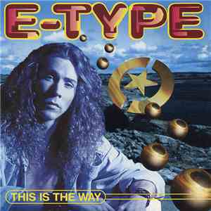 E-Type - This Is The Way
