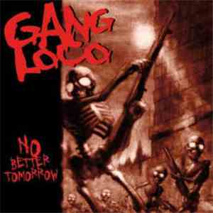 Gang Loco - No Better Tomorrow