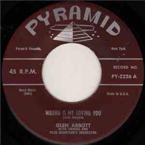 Glen Abbott - Wrong Is My Loving You / The Dollar Song