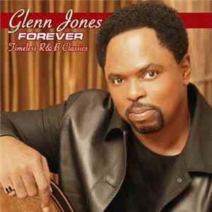 Glenn Jones - Forever: Timeless R&B Classics