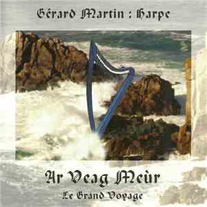 Gérard Martin - Ar Veag Meùr (Le Grand Voyage)