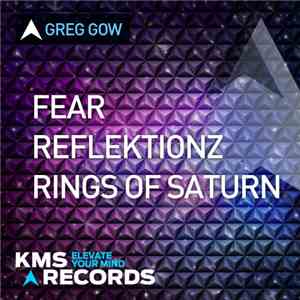 Greg Gow - Fear / Reflektionz / Rings Of Saturn