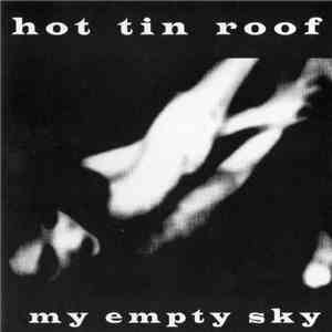Hot Tin Roof - My Empty Sky