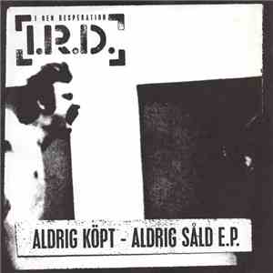 I.R.D. - Aldrig Köpt - Aldrig Såld E.P.
