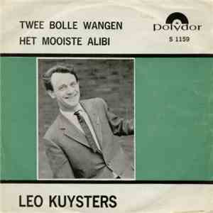 Leo Kuysters - Twee Bolle Wangen / Het Mooiste Alibi