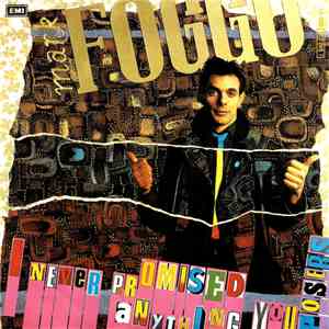 Mark Foggo - I Never Promised You Anything