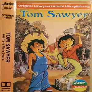 Mark Twain  - Tom Sawyer (Original Schwyzertütschi Hörspiilfassig)