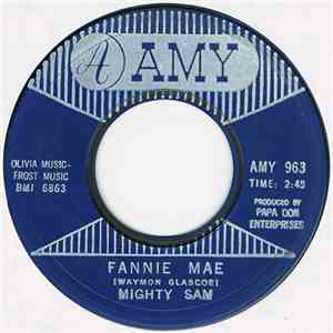 Mighty Sam - Fannie Mae / Badmouthin'