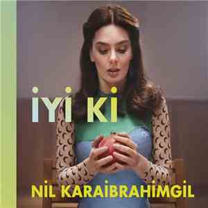 Nil Karaibrahimgil - İyi Ki