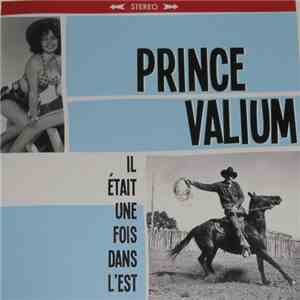 Prince Valium  - Il Était Une Fois Dans L'Est