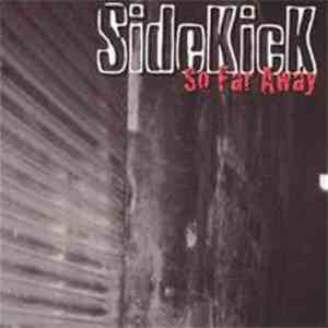 Sidekick  - So Far Away