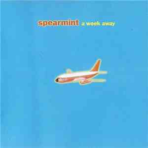 Spearmint  - A Week Away
