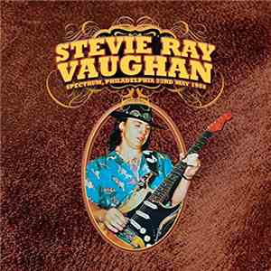 Stevie Ray Vaughan & Double Trouble - Spectrum, Philadelphia May 23rd 1988