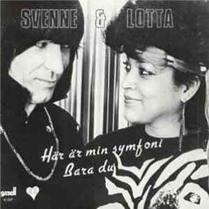 Svenne & Lotta - Här Är Min Symfoni / Bara Du