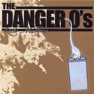 The Danger O's - Little Machines