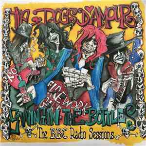 The Dogs D'Amour - Swingin' The Bottles: The BBC Radio Sessions