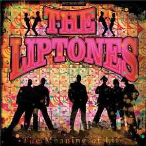 The Liptones - The Meaning Of Life