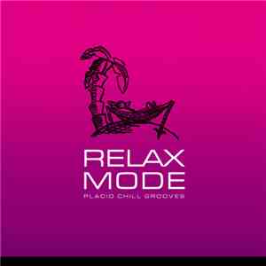 Various - Relax Mode - Placid Chill Grooves
