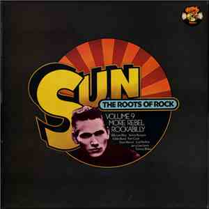 Various - Sun: The Roots Of Rock: Volume 9: More Rebel Rockabilly